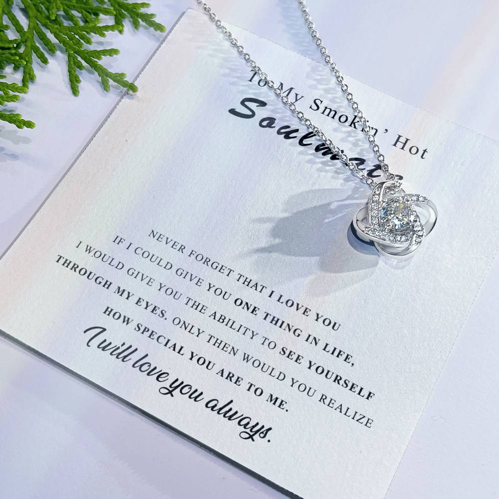 To My Smokin' Hot Soulmate Love Knot Necklace From Husband, Boyfriend To Wife, Girlfriend, Soulmate Gift Love Knot Pendant On Valentines Day Christmas Necklace for Her Romantic Jewelry Gift