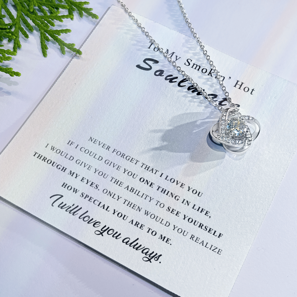 To My Smokin' Hot Soulmate Love Knot Necklace From Husband, Boyfriend To Wife, Girlfriend, Soulmate Gift Love Knot Pendant On Valentines Day Christmas Necklace for Her Romantic Jewelry Gift