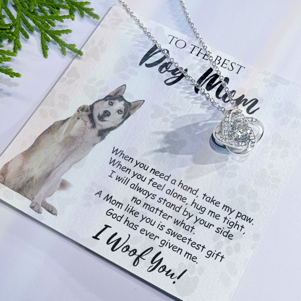 To The Best Dog Mom Love Knot Necklace From Daughter Mother's Day Necklace Gift, Husky Love Knot Pendant, Jewelry Gift For Women, Dog Lovers Husky Gift Necklace I Woof You, Funny Husky Gift Necklace