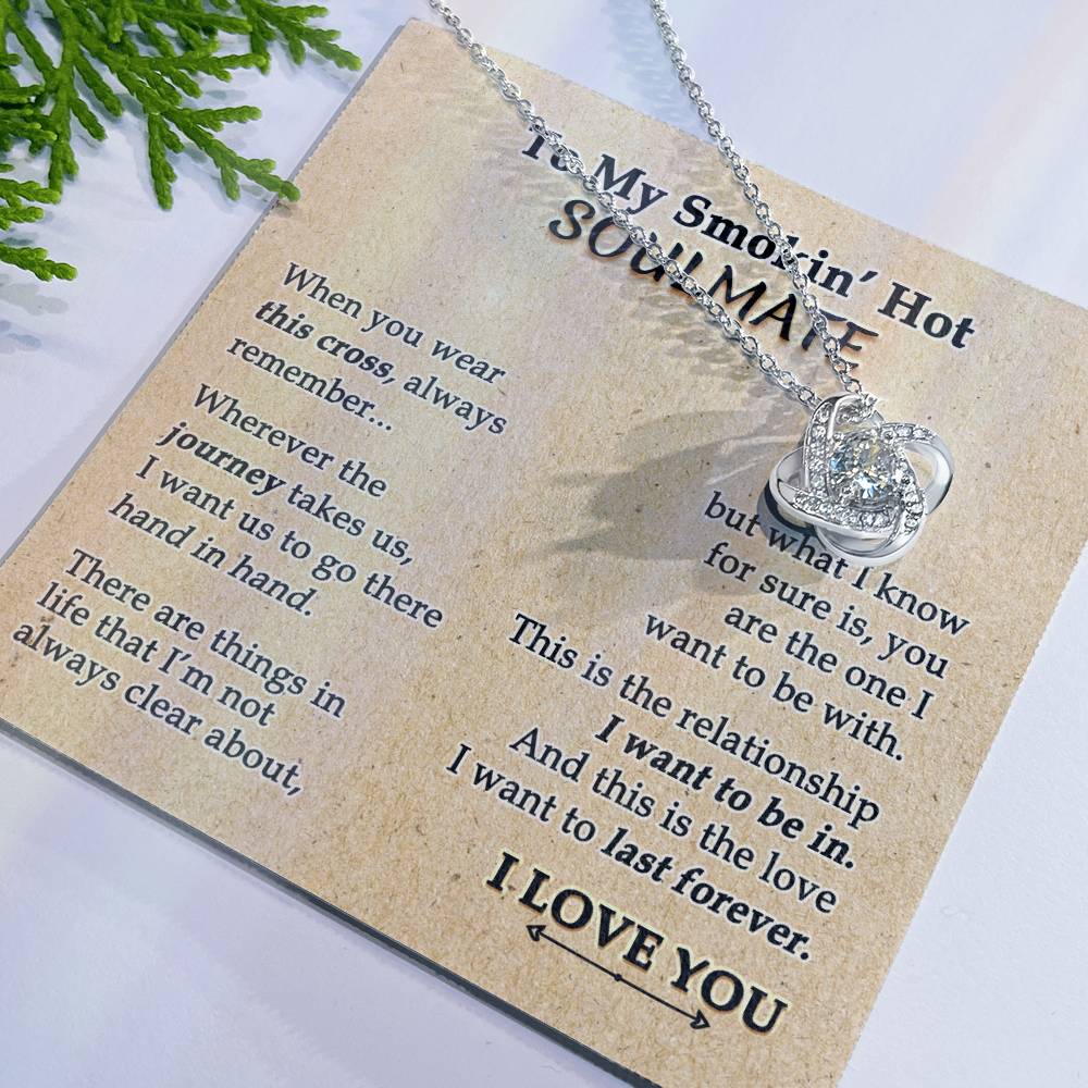 To My Smokin' Hot Soulmate Necklace, Necklace For Smokin' Hot Soulmate, Jewelry Gift For Women Smokin' Hot Gift Necklace, Love Knot Pendant Gift For Wife, Romantic Gift for Her On Birthday Christmas
