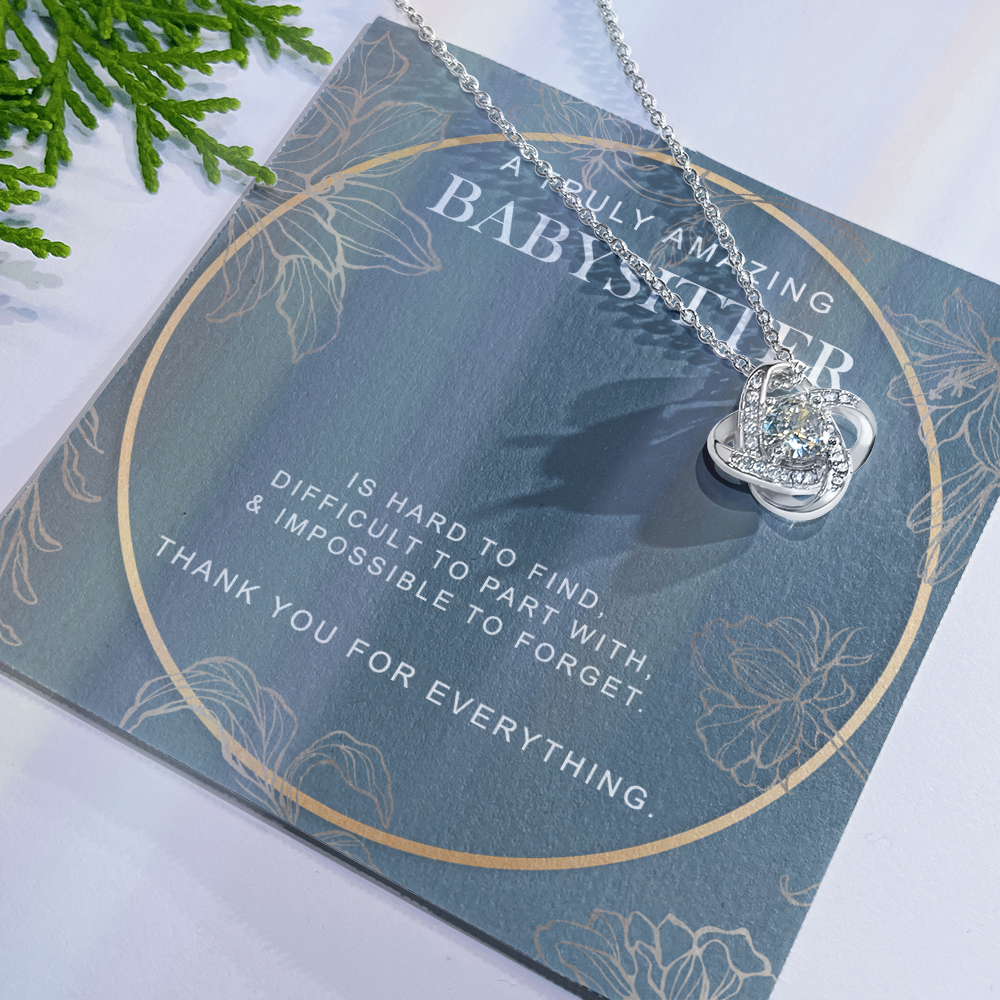 Babysitter Necklace, To A Truly Amazing Babysitter Love Knot Necklace From Family, Thank You For Everything Gift Necklace, Babysitter Gift Necklace, Love Knot Pendant Appreciation Gift for Babysitter
