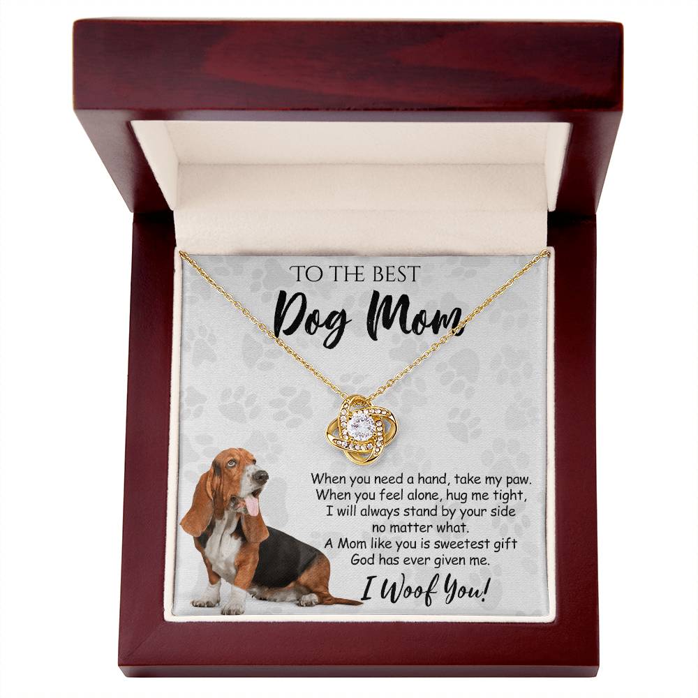 To The Best Dog Mom Love Knot Necklace From Daughter Mother's Day Necklace Gift, I Woof You Quote Gift Necklace And Message Card Jewelry Gift For Women, Dog Lovers, Basset Hound Dog Mom Necklace
