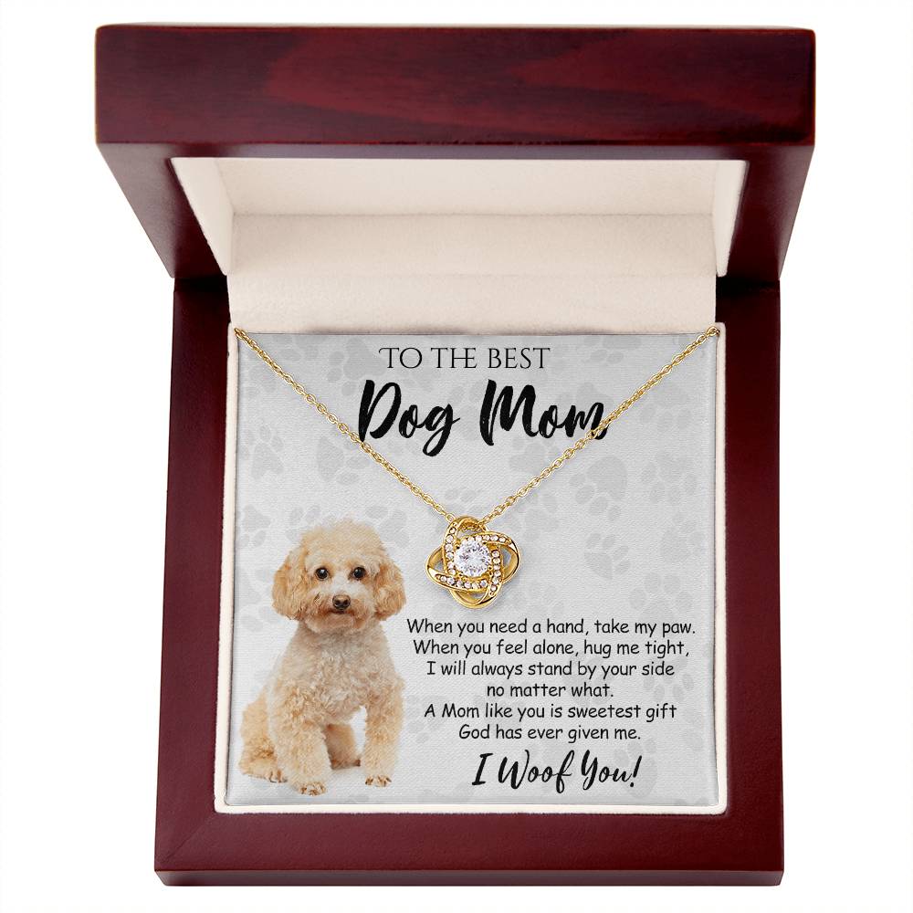 To The Best Dog Mom Love Knot Necklace From Daughter Mother's Day Necklace Gift, Poodle Love Knot Pendant, Jewelry Gift For Women, Dog Lovers Poodle Gift Necklace I Woof You, Poodle Gift Necklace