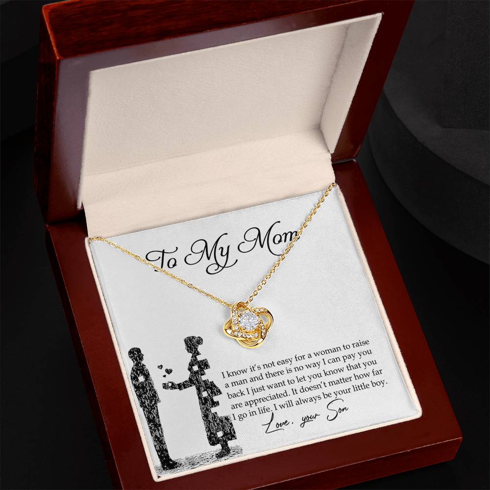 To My Mom Love Knot Necklace Pendant Gift From Son And Happy Mother's Day Necklace Gift For Mom Birthday Anniversary I Know It's Not Easy For A Woman To Raise A Man Mother And Daughter Gift Neckl