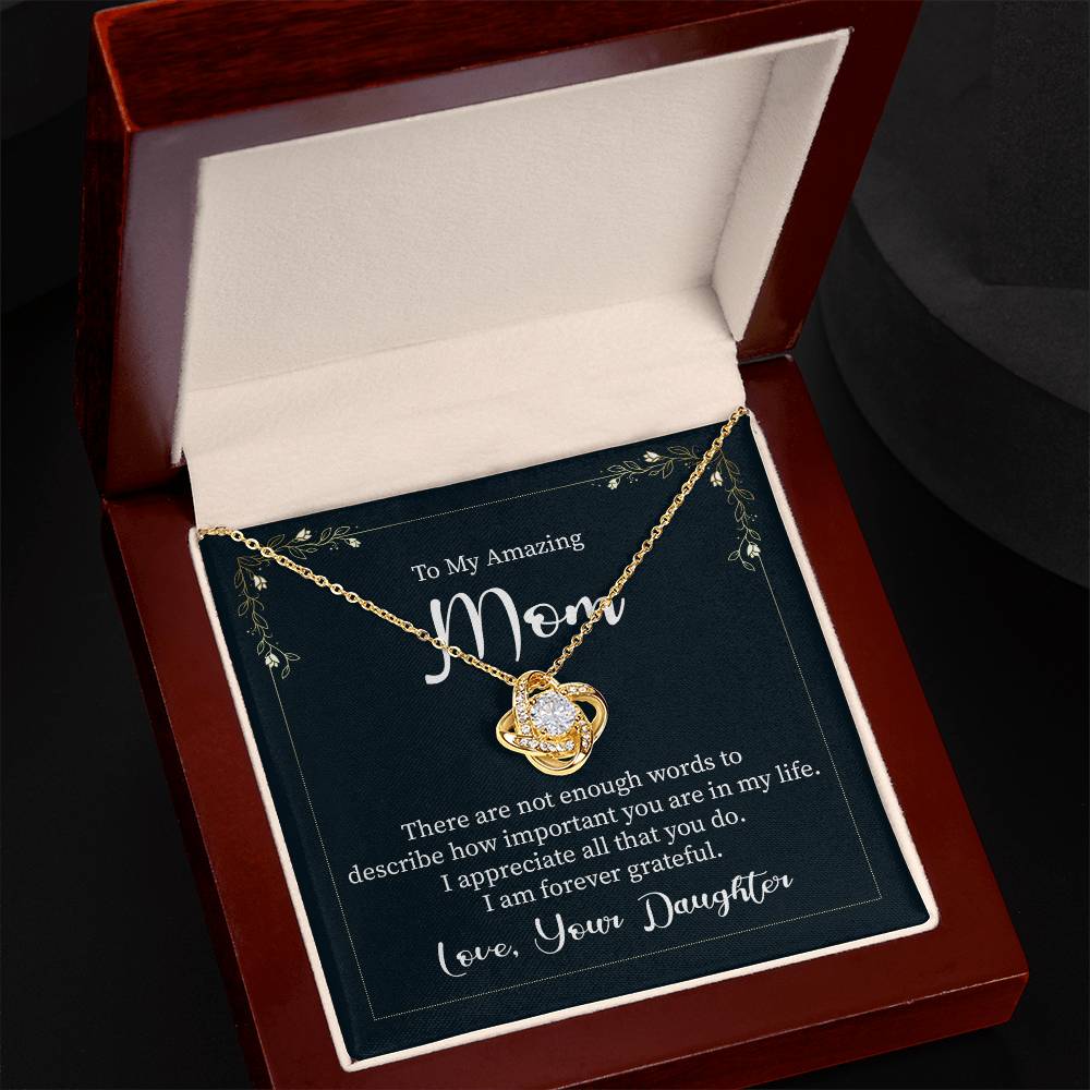 To My Amazing Mom Necklace From Daughter, Grateful Mom Necklace Gift For Women, Mother And Daughter Gift Necklace For Mom On Mother's Day, Anniversary, Christmas Love Knot Necklace Gift For Mom