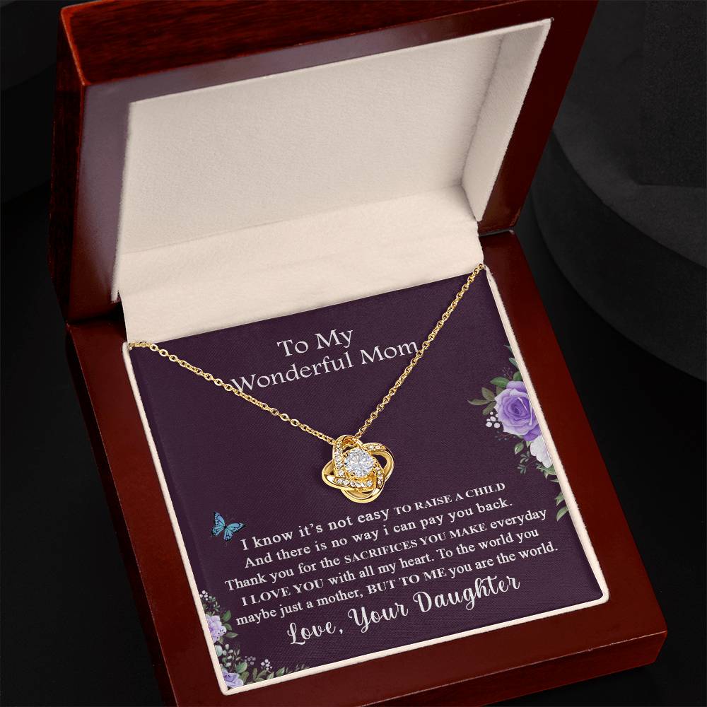 To My Wonderful Mom Necklace From Daughter, I Know It's Not Easy To Raise A Child Necklace Gift For Mom, Mother And Daughter Love Knot Pendant, Jewelry For Mom On Mother's Day Anniversary Birthday