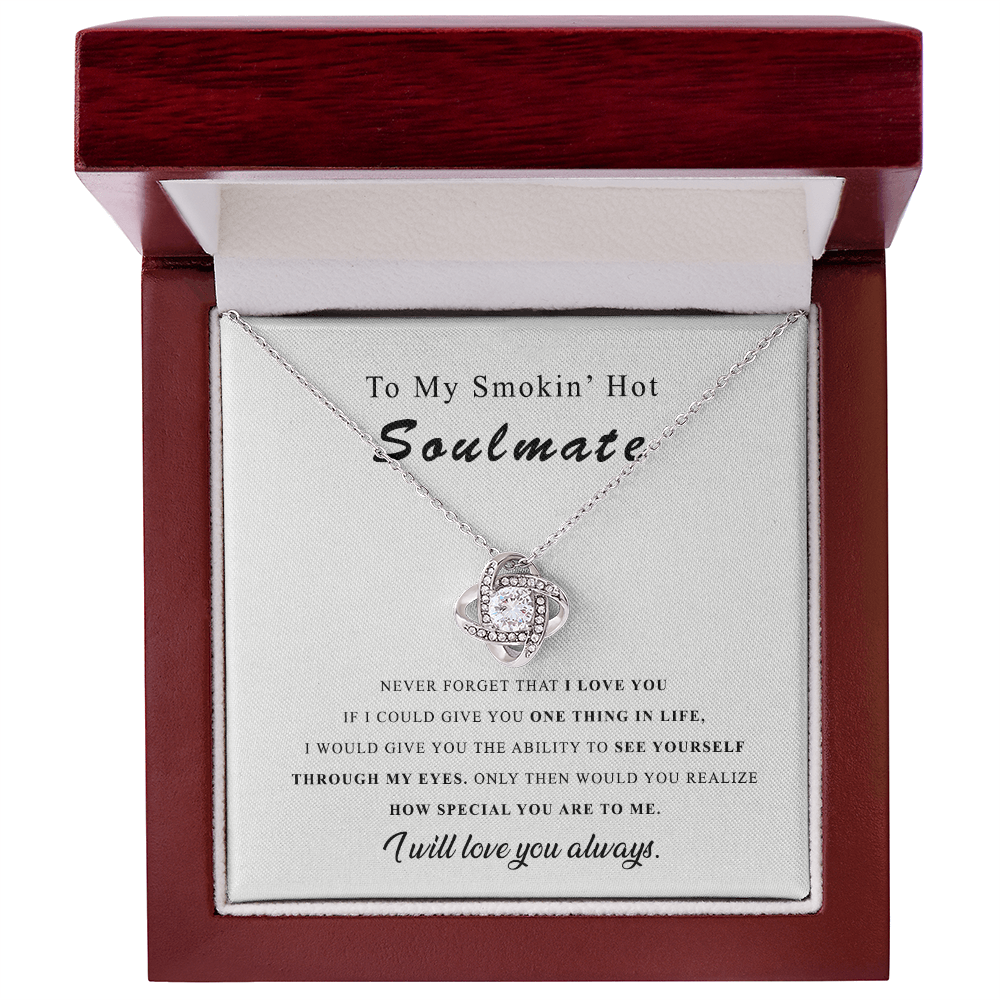 To My Smokin' Hot Soulmate Love Knot Necklace From Husband, Boyfriend To Wife, Girlfriend, Soulmate Gift Love Knot Pendant On Valentines Day Christmas Necklace for Her Romantic Jewelry Gift