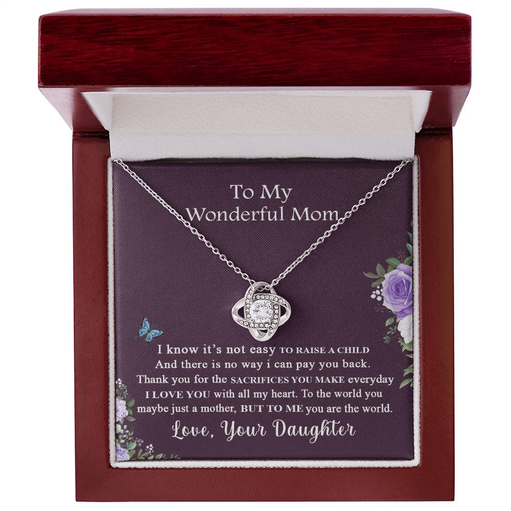 To My Wonderful Mom Necklace From Daughter, I Know It's Not Easy To Raise A Child Necklace Gift For Mom, Mother And Daughter Love Knot Pendant, Jewelry For Mom On Mother's Day Anniversary Birthday
