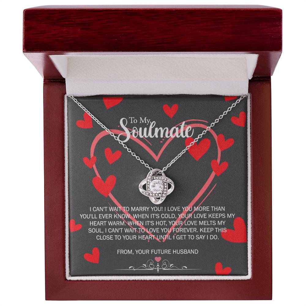 To My Soulmate Love Knot Necklace From Futture Husband To Wife, Girlfriend, Soulmate Gift Love Knot Pendant On Valentines Day Christmas Necklace for Her Romantic Get To Say I Do Jewelry Gift