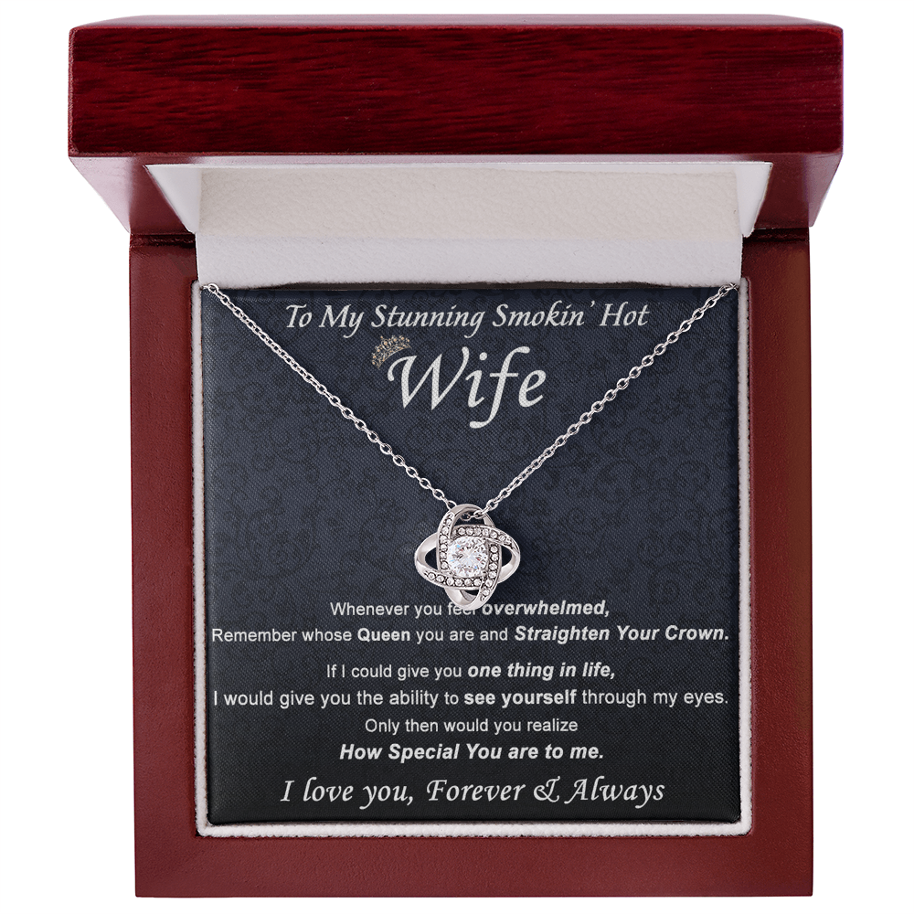 Stunning Smokin Hot Wife Necklace, Love Knot Necklace Gift For Wife Soulmate Gift Necklace To My Stunning Smokin Hot Wife Love Knot Necklace Gift On Birthday Gift Anniversary Valentine Day Christmas