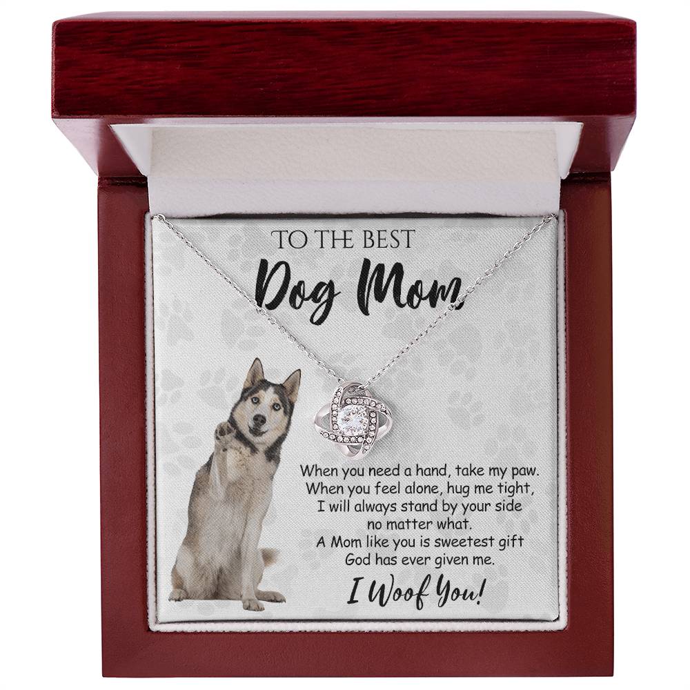 To The Best Dog Mom Love Knot Necklace From Daughter Mother's Day Necklace Gift, Husky Love Knot Pendant, Jewelry Gift For Women, Dog Lovers Husky Gift Necklace I Woof You, Funny Husky Gift Necklace