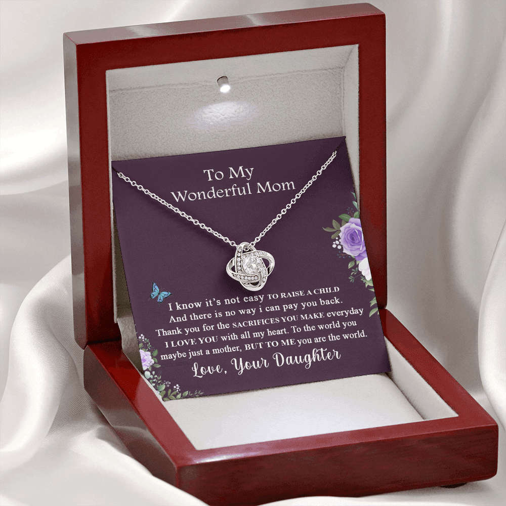 To My Wonderful Mom Necklace From Daughter, I Know It's Not Easy To Raise A Child Necklace Gift For Mom, Mother And Daughter Love Knot Pendant, Jewelry For Mom On Mother's Day Anniversary Birthday