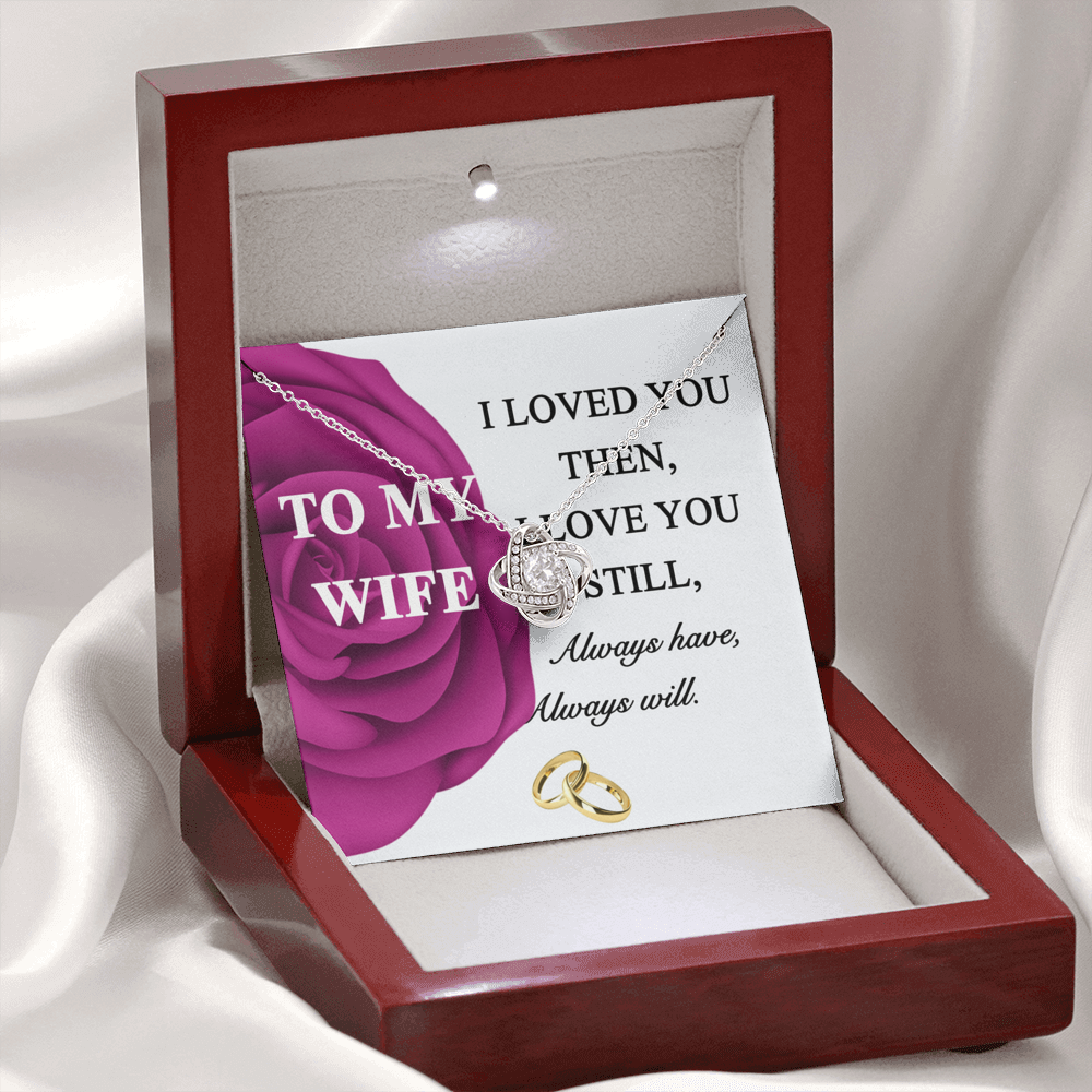 Gift Necklace For Wife, To My Wife Necklace From Husband, Love Knot Jewelry Gift For Wife, Husband To Wife Love Knot Pendant, Rose Necklace For Wife Jewelry Gift For Women I Loved You Then Necklace