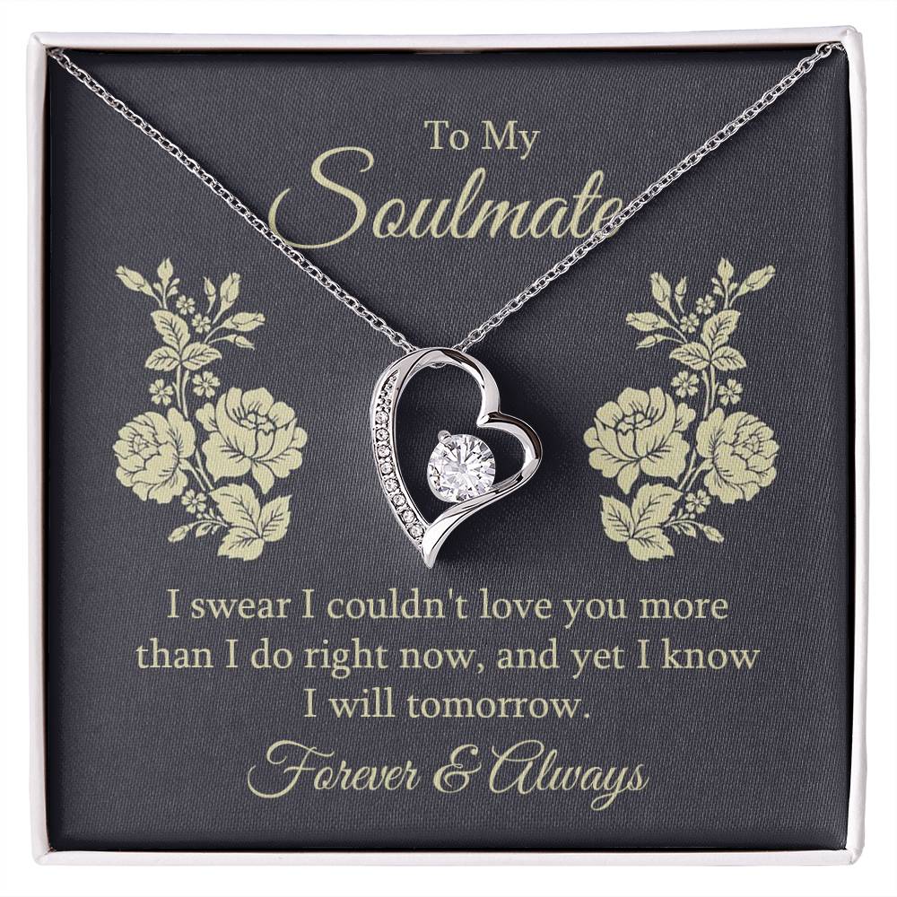 To my soulmate - I swear I couldn't love you Forever Love Necklace