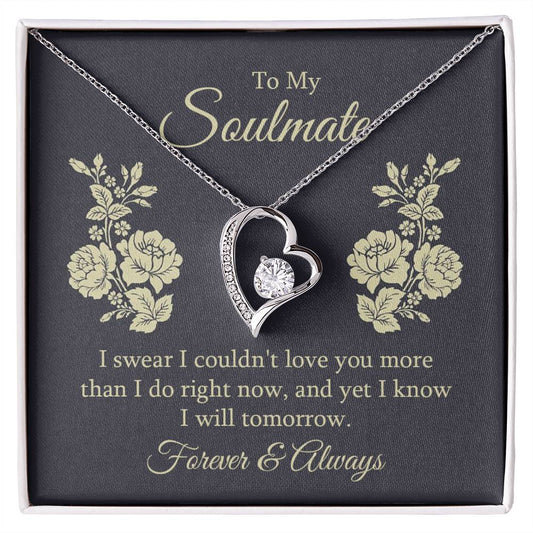 To my soulmate - I swear I couldn't love you Forever Love Necklace