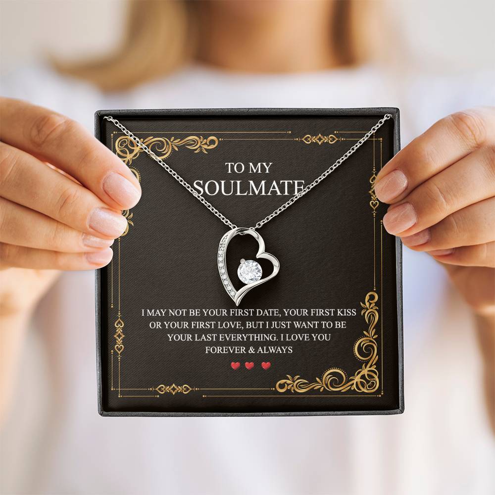 To My Soulmate Alluring Beauty Necklace First Date Kiss Love Everything Forever Forever Love Necklace