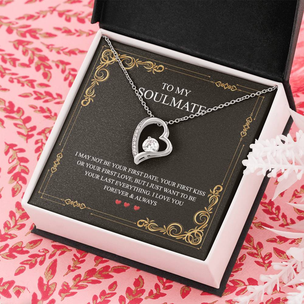 To My Soulmate Alluring Beauty Necklace First Date Kiss Love Everything Forever Forever Love Necklace