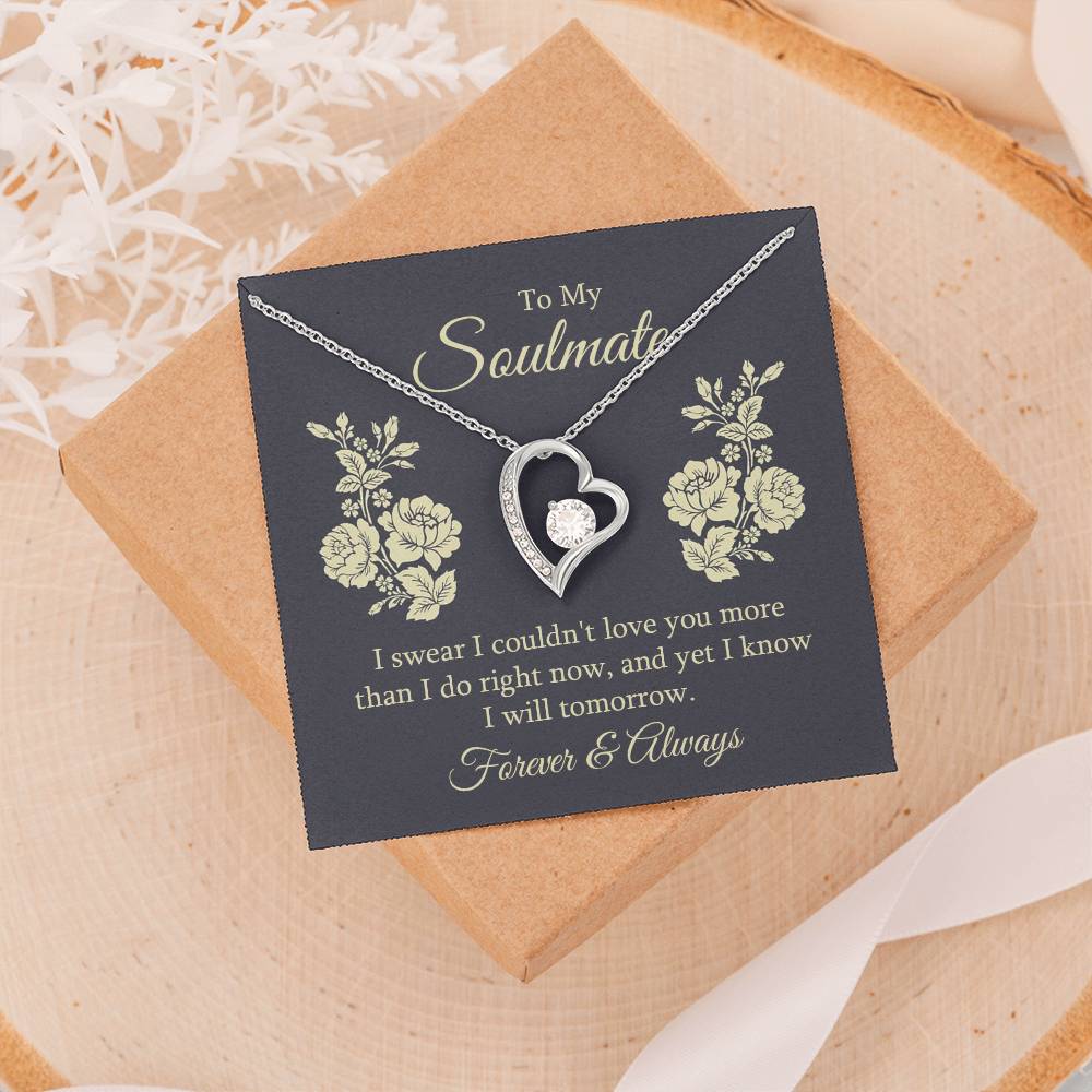 To my soulmate - I swear I couldn't love you Forever Love Necklace