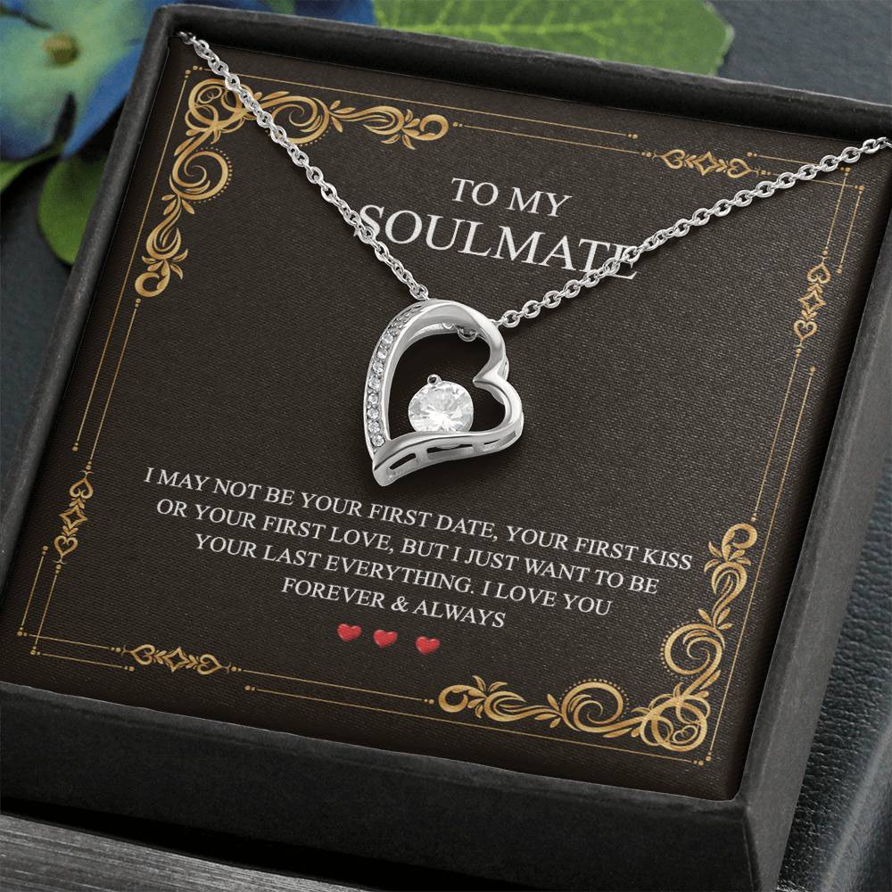 To My Soulmate Alluring Beauty Necklace First Date Kiss Love Everything Forever Forever Love Necklace