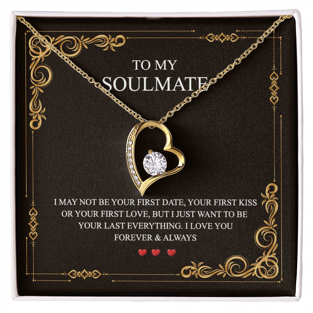 To My Soulmate Alluring Beauty Necklace First Date Kiss Love Everything Forever Forever Love Necklace