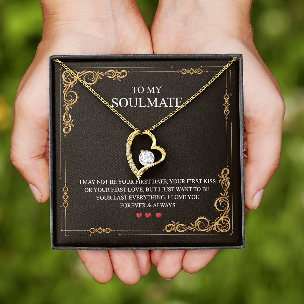 To My Soulmate Alluring Beauty Necklace First Date Kiss Love Everything Forever Forever Love Necklace
