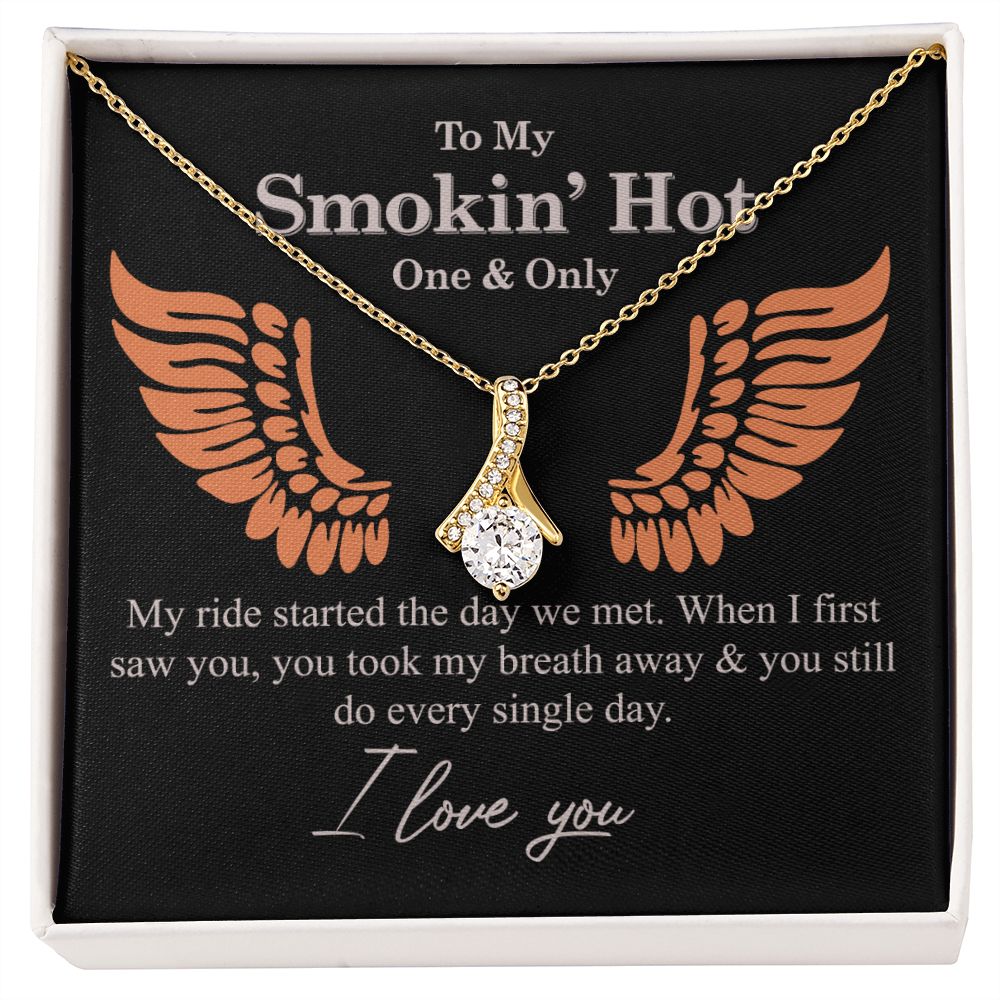 To My Smokin' Hot Necklace Gift One And Only - My Ride Started Alluring Necklace Alluring Beauty Necklace