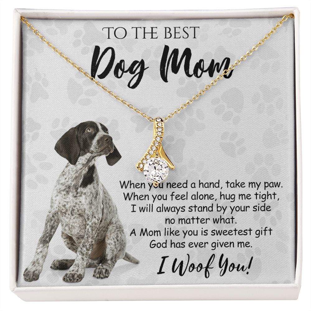 To The Best German Shorthaired Pointer Dog Mom Knot Necklace Mother's Day Gift , I Woof You Quote Gift Card, Message Card Jewelry For Dog Lovers, Necklace For Mom Alluring Beauty Necklace