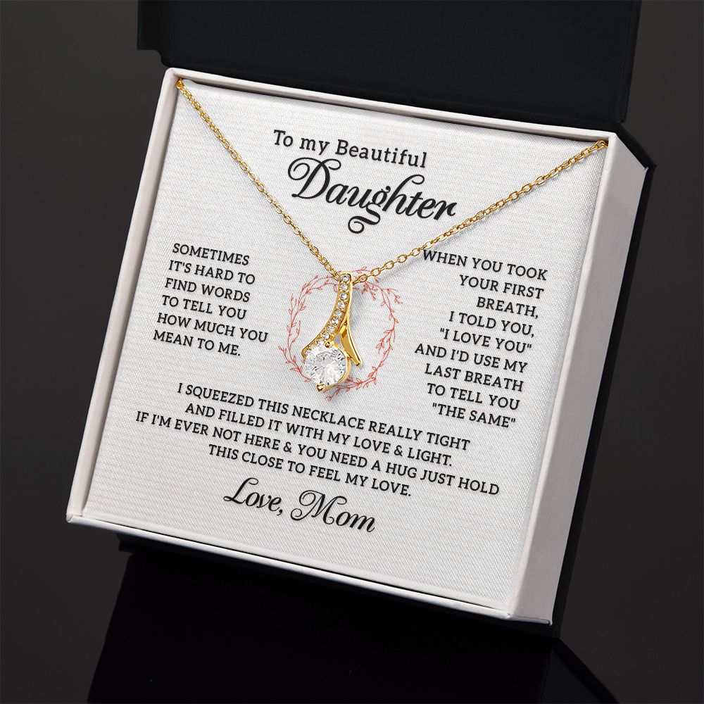 To My Beautiful Daughter Necklace from Mom, Mother and Daughter Necklace, Gift for Daughter, Necklace for Daughter, Gift for Daughter from Mom, Daughter Gift from Mother 301 Alluring Beauty Necklace