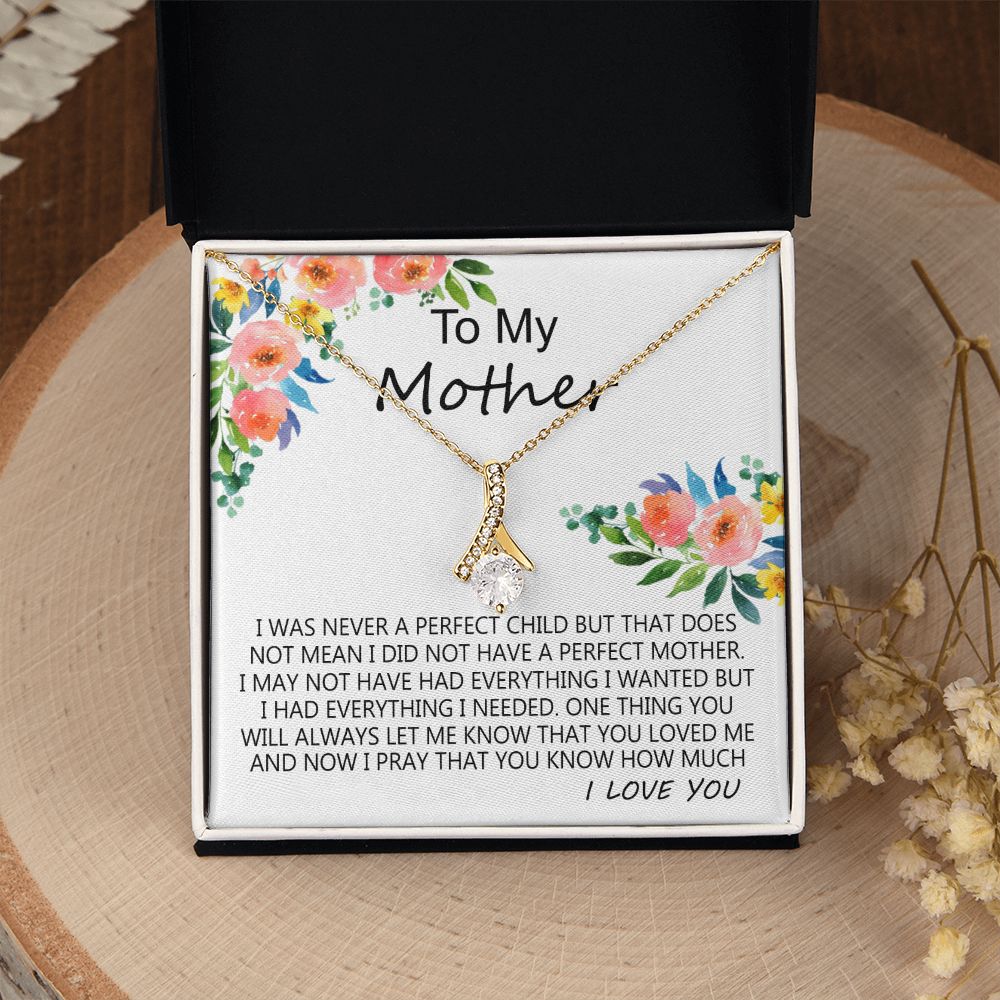 To My Mom Necklace Pendant Gift From Daughter And Happy Mother's Day Gift For Mom Birthday, Anniversary A Perfect Child Alluring Beauty Necklace