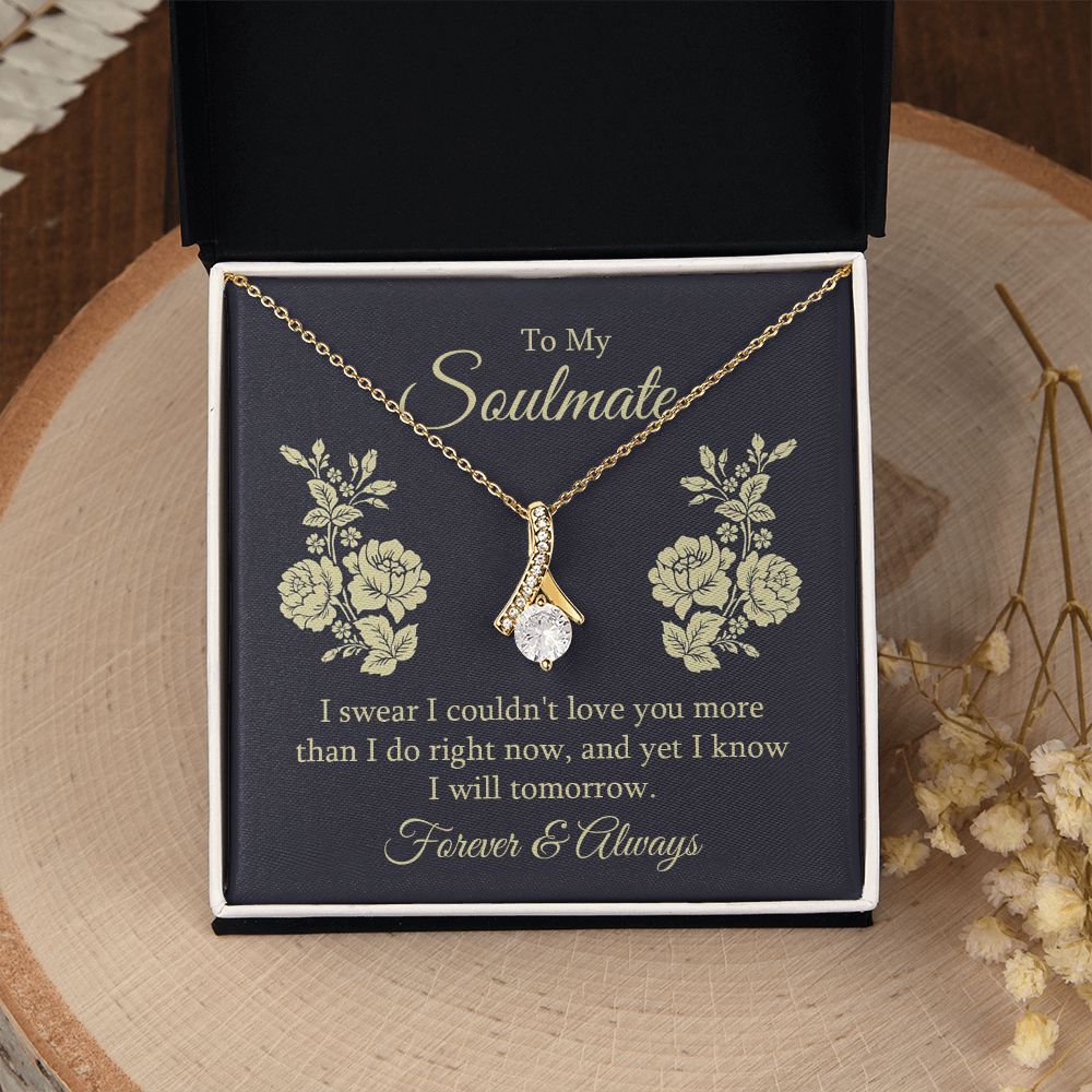 To my soulmate - I swear I couldn't love you Alluring Beauty Necklace