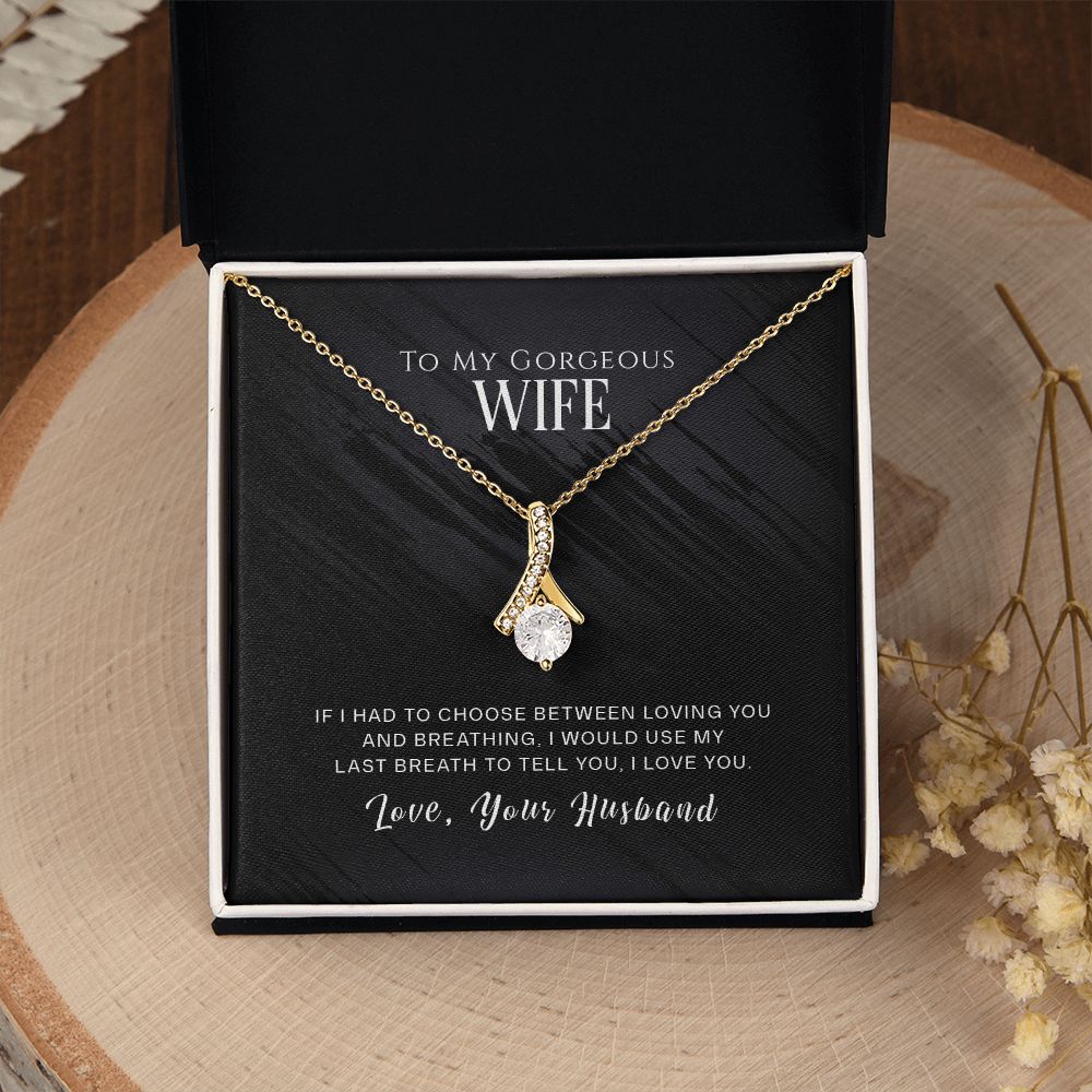 To My Gorgeous Wife Necklace Pendant Gift From Husband - If I Had To Choose With Message Card and Gift Box. Valentine's Day Gift For Wife Future Wife Alluring Beauty Necklace