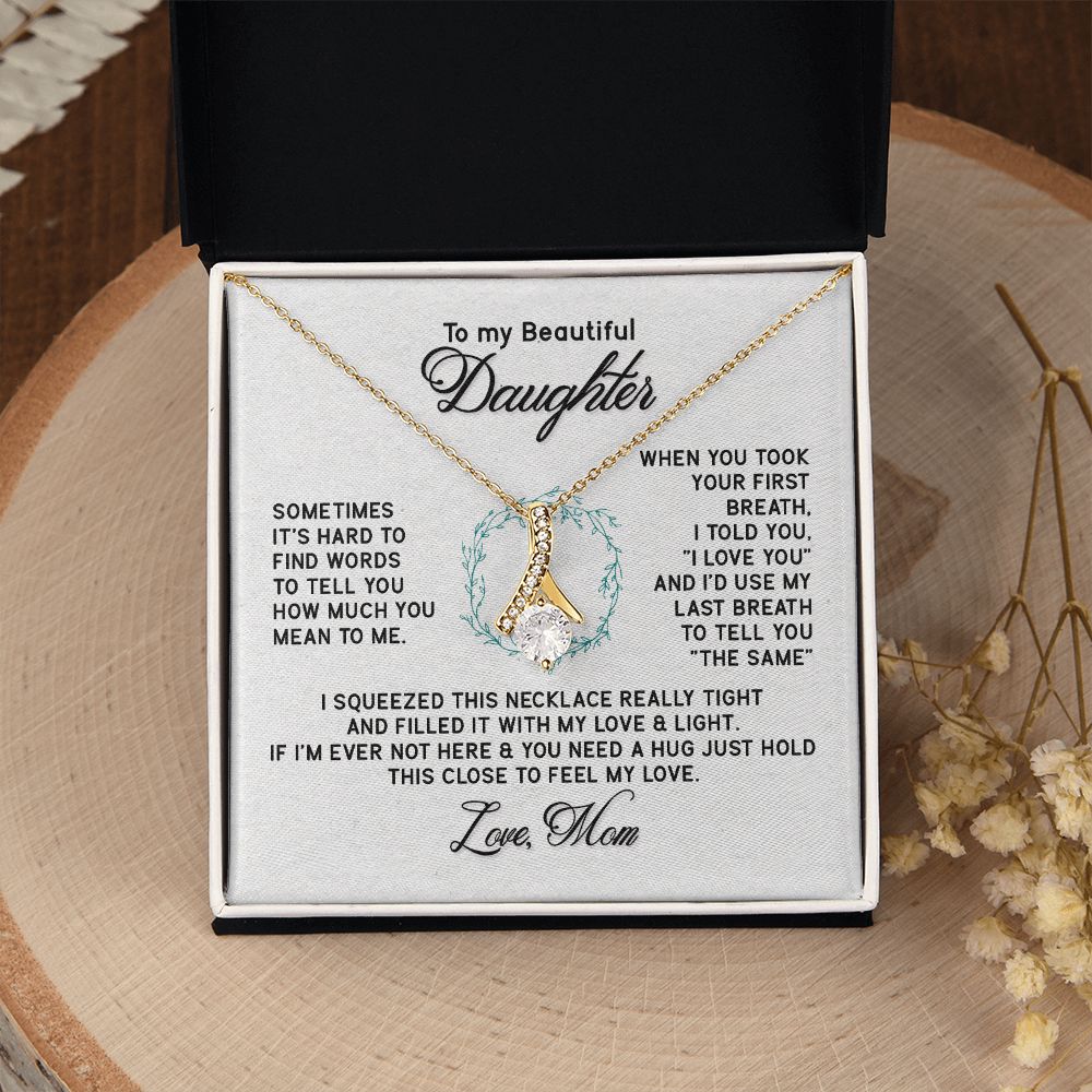 To My Beautiful Daughter Necklace from Mom, Mother to Daughter Gift, Gift for Daughter, Necklace for Daughter, Gift for Daughter from Mom, Daughter Gift from Mother 301 Alluring Beauty Necklace