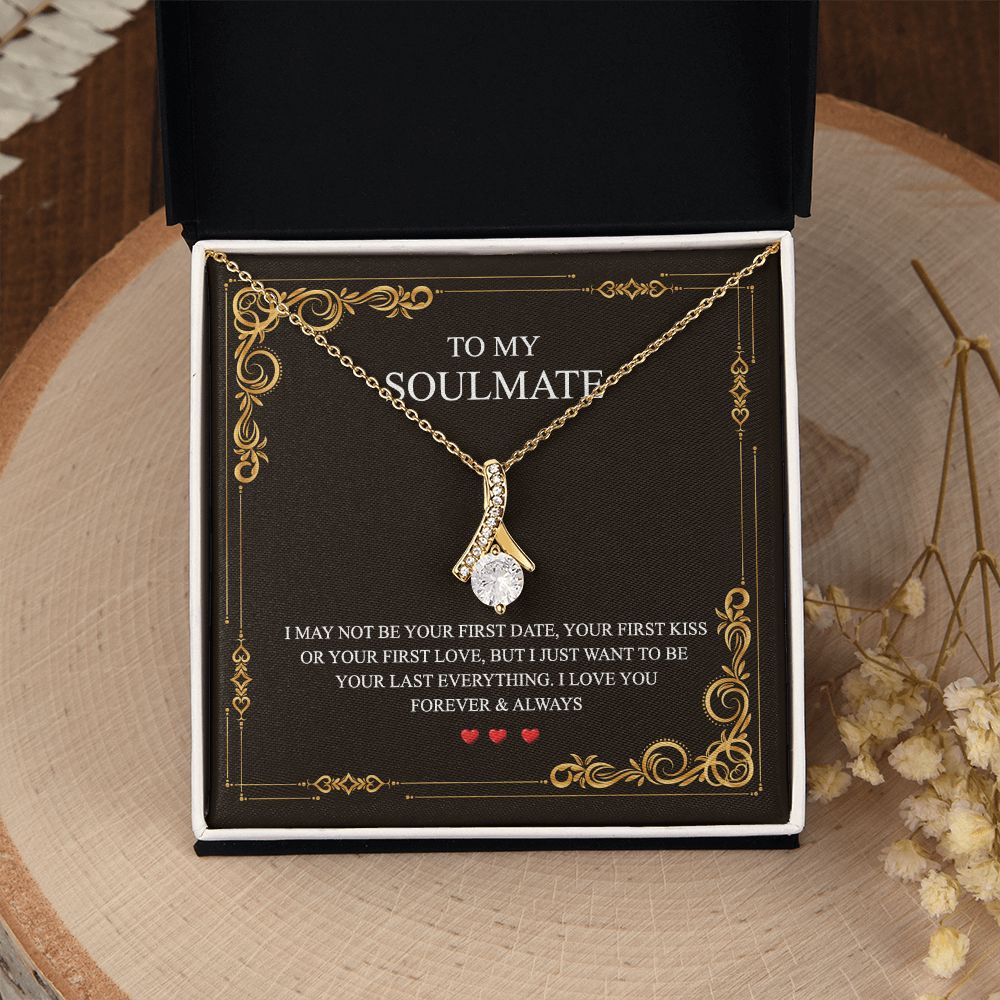 To My Soulmate Alluring Beauty Necklace First Date Kiss Love Everything Forever Alluring Beauty Necklace