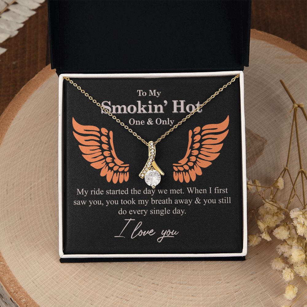 To My Smokin' Hot Necklace Gift One And Only - My Ride Started Alluring Necklace Alluring Beauty Necklace