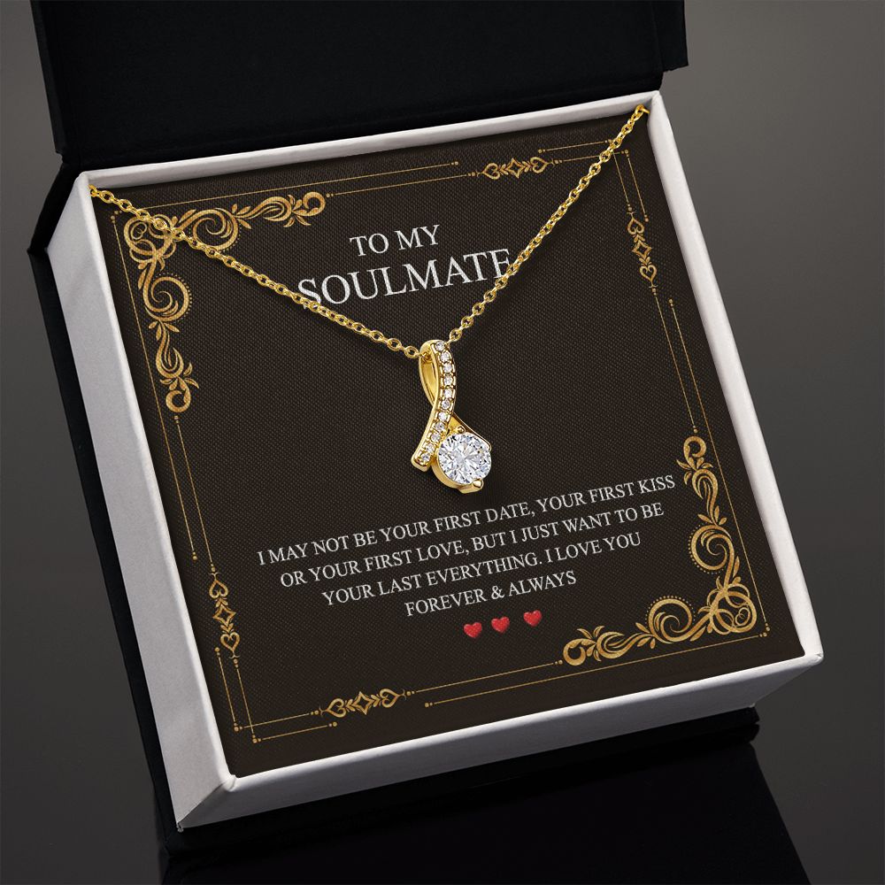 To My Soulmate Alluring Beauty Necklace First Date Kiss Love Everything Forever Alluring Beauty Necklace
