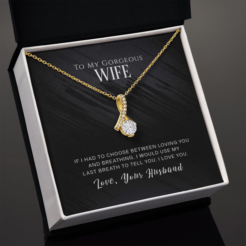To My Gorgeous Wife Necklace Pendant Gift From Husband - If I Had To Choose With Message Card and Gift Box. Valentine's Day Gift For Wife Future Wife Alluring Beauty Necklace