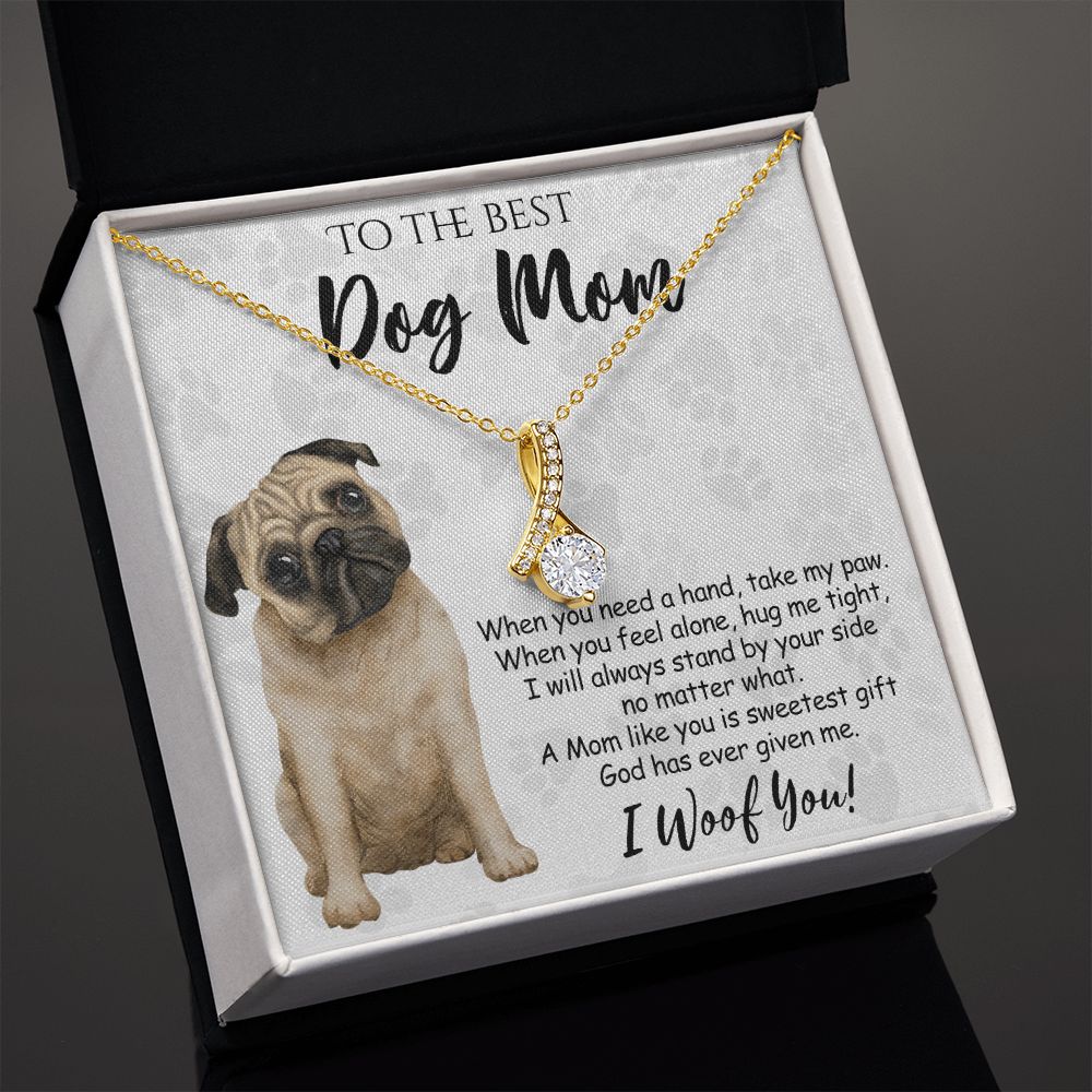 To The Best Pug Dog Mom Knot Necklace Mother's Day Gift , I Woof You Quote Gift Card, Message Card Jewelry For Dog Lovers, Necklace For Mom Alluring Beauty Necklace
