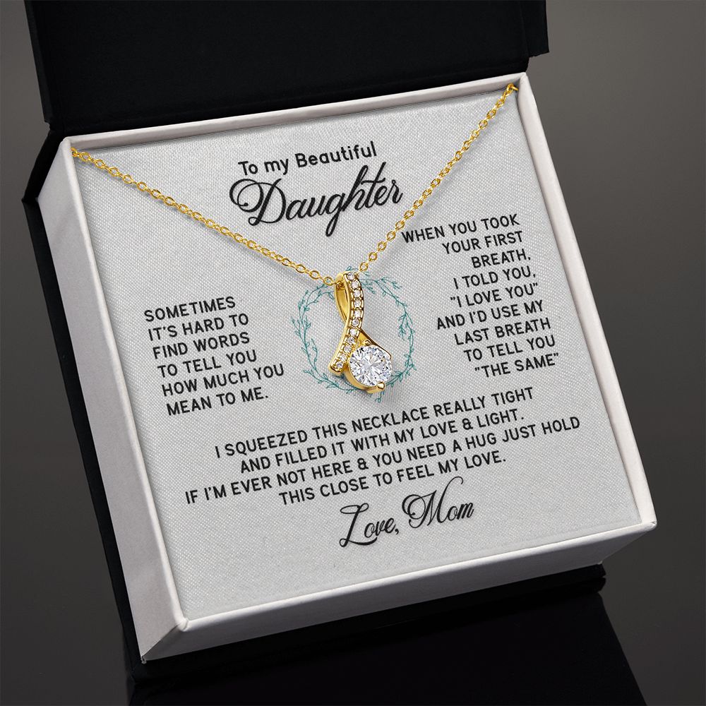 To My Beautiful Daughter Necklace from Mom, Mother to Daughter Gift, Gift for Daughter, Necklace for Daughter, Gift for Daughter from Mom, Daughter Gift from Mother 301 Alluring Beauty Necklace