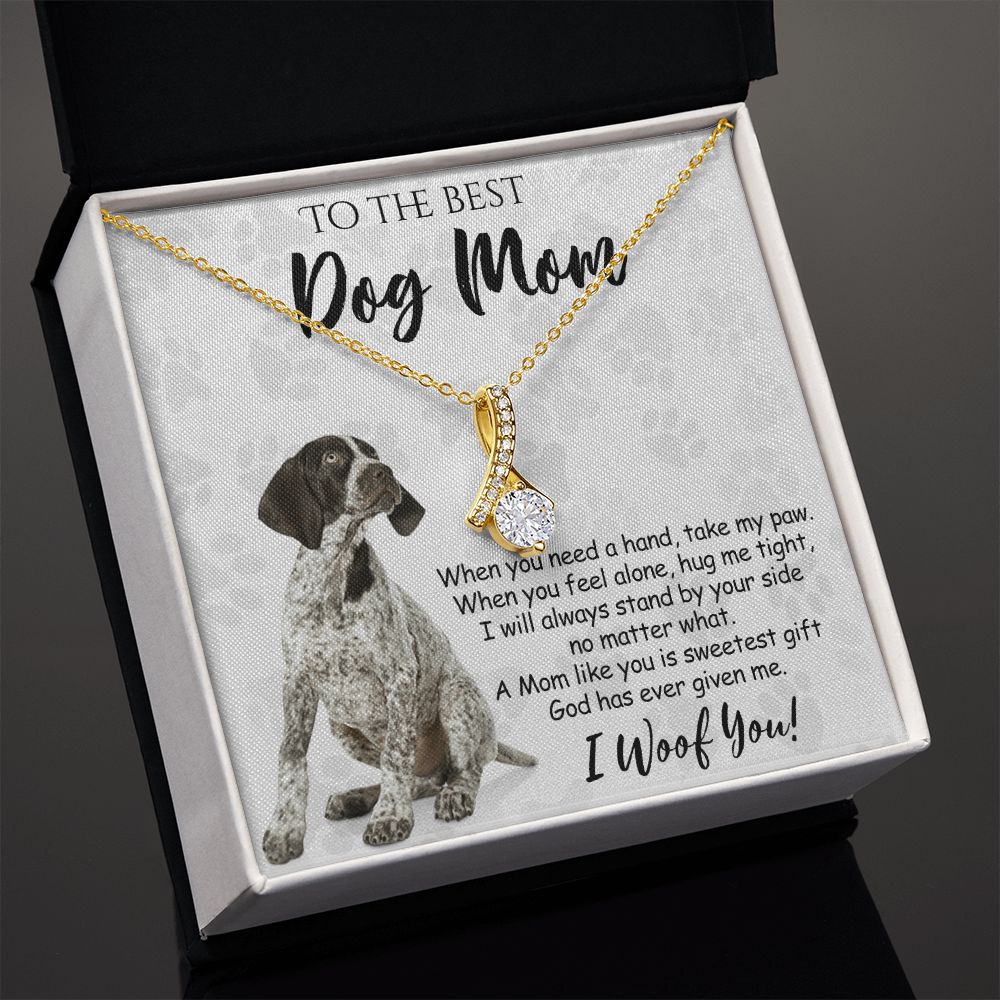 To The Best German Shorthaired Pointer Dog Mom Knot Necklace Mother's Day Gift , I Woof You Quote Gift Card, Message Card Jewelry For Dog Lovers, Necklace For Mom Alluring Beauty Necklace