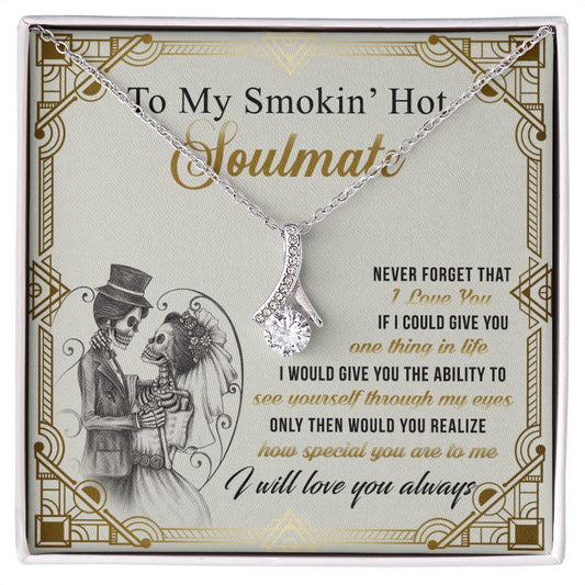 To My Smokin Hot Soulmate Necklace - Wife Gifts From Husband To My Wife Necklace, Gift for Her Romantic, Girlfriend Gifts Necklace for Wife from Men Includes Message Card and Gift Box 9 Alluring Beauty Necklace