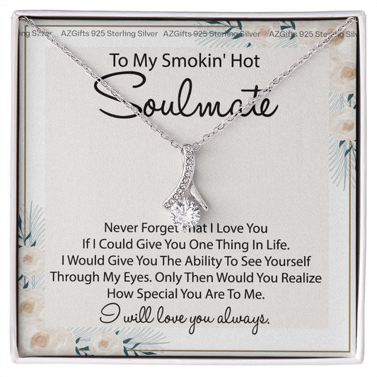 To My Smokin Hot Soulmate Necklace - Wife Gifts From Husband To My Wife Necklace, Gift for Her Romantic, Girlfriend Gifts Necklace for Wife from Men Includes Message Card and Gift Box 22 Alluring Beauty Necklace