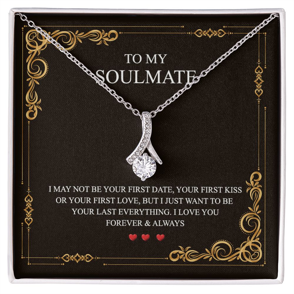To My Soulmate Alluring Beauty Necklace First Date Kiss Love Everything Forever Alluring Beauty Necklace