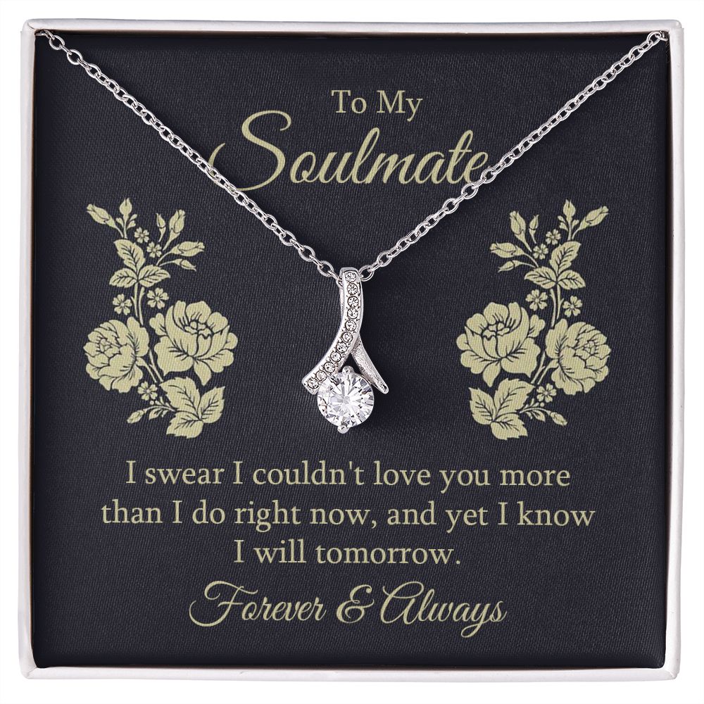 To my soulmate - I swear I couldn't love you Alluring Beauty Necklace