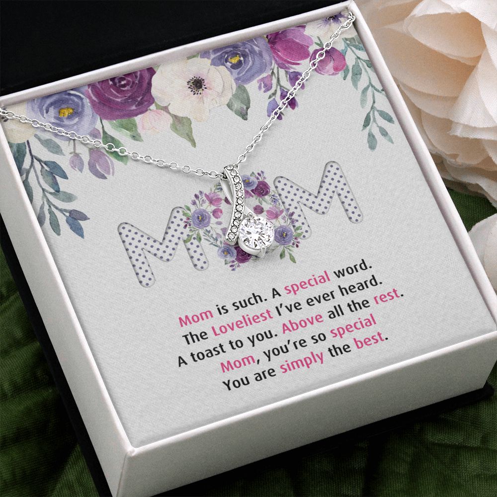 To My Mom Necklace Pendant Gift From Daughter Or Son Happy Mother's Day Gift For Mom Birthday, Anniversary Mom Is Such A Special Alluring Beauty Necklace