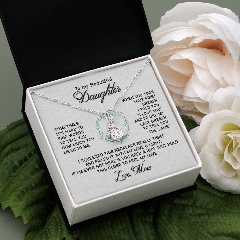 To My Beautiful Daughter Necklace from Mom, Mother to Daughter Gift, Gift for Daughter, Necklace for Daughter, Gift for Daughter from Mom, Daughter Gift from Mother 301 Alluring Beauty Necklace