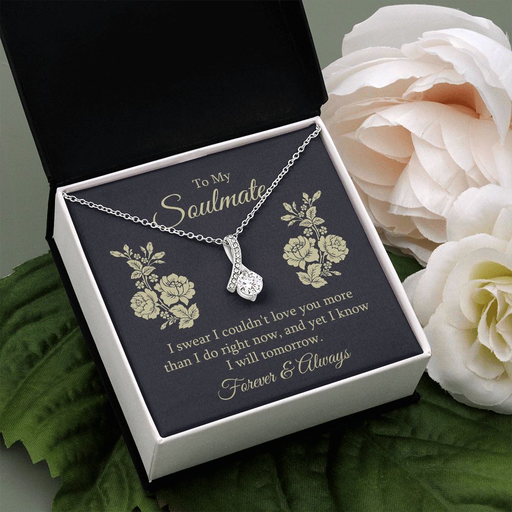 To my soulmate - I swear I couldn't love you Alluring Beauty Necklace