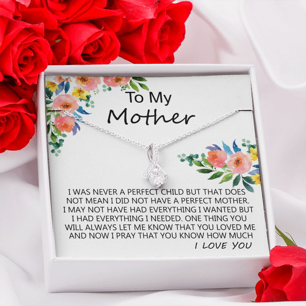 To My Mom Necklace Pendant Gift From Daughter And Happy Mother's Day Gift For Mom Birthday, Anniversary A Perfect Child Alluring Beauty Necklace