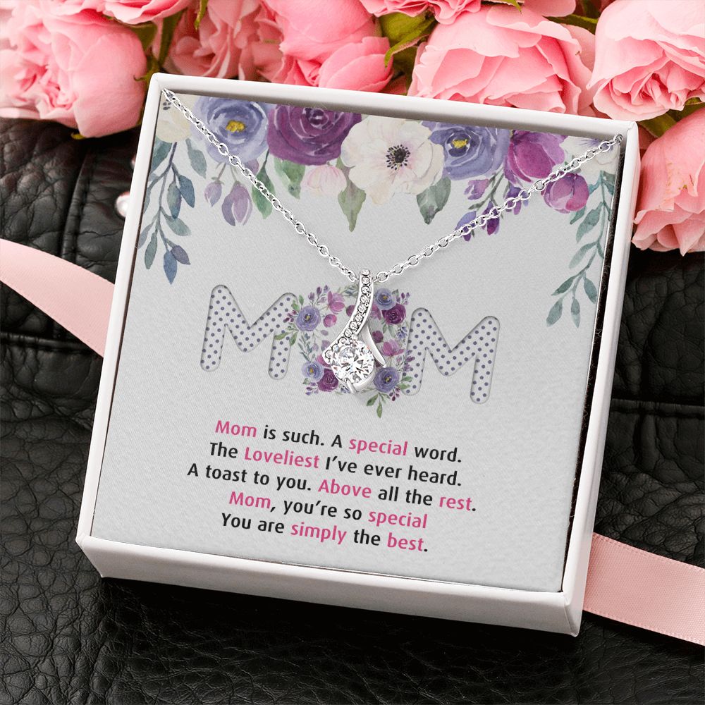 To My Mom Necklace Pendant Gift From Daughter Or Son Happy Mother's Day Gift For Mom Birthday, Anniversary Mom Is Such A Special Alluring Beauty Necklace