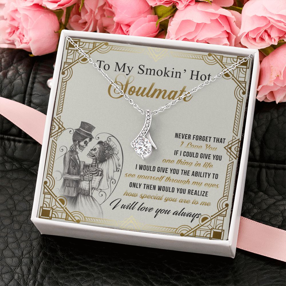 To My Smokin Hot Soulmate Necklace - Wife Gifts From Husband To My Wife Necklace, Gift for Her Romantic, Girlfriend Gifts Necklace for Wife from Men Includes Message Card and Gift Box 9 Alluring Beauty Necklace