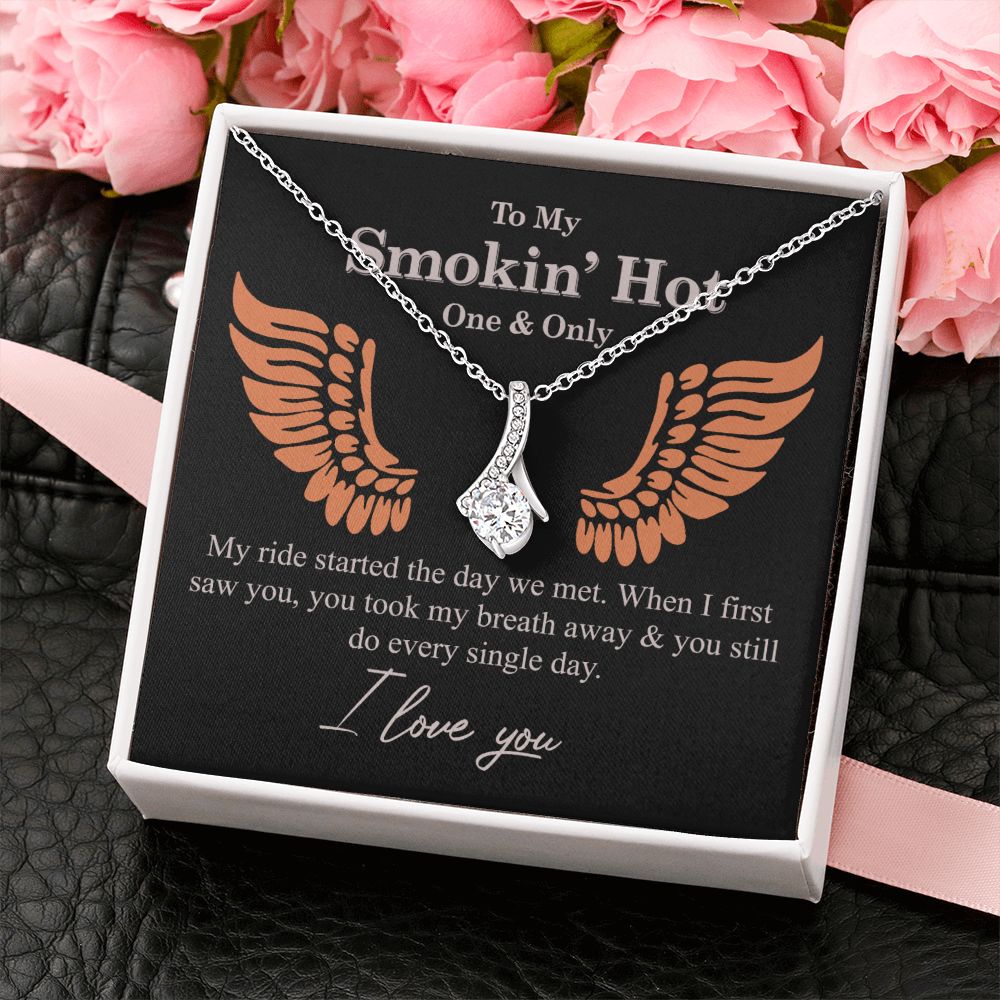 To My Smokin' Hot Necklace Gift One And Only - My Ride Started Alluring Necklace Alluring Beauty Necklace